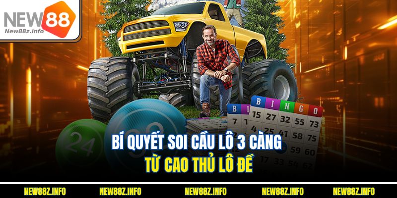 Bí quyết soi cầu Lô 3 càng từ cao thủ lô đề
