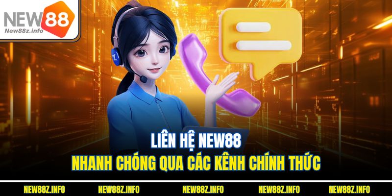 Liên hệ New88 nhanh chóng qua các kênh chính thức