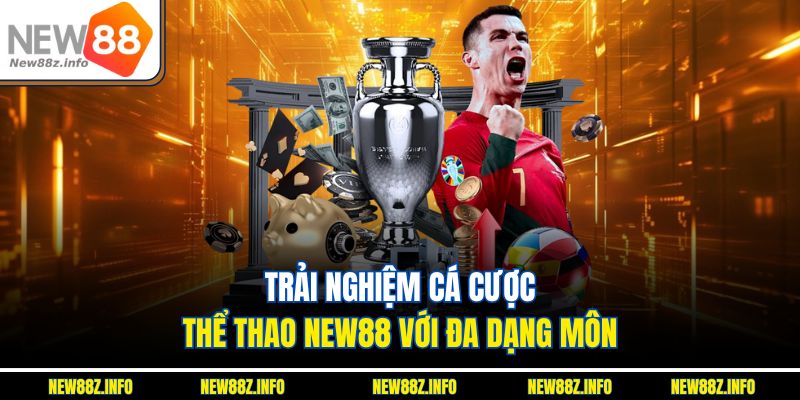 Trải nghiệm cá cược thể thao New88 với đa dạng môn